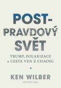 Post-pravdový svět - Trump, polarizace a cesta ven z chaosu