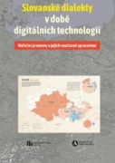 Slovanské dialekty v době digitálních technologií - Nářeční prameny a jejich současné zpracování