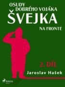 Osudy dobrého vojáka Švejka – Na frontě (2. díl) (e-kniha)