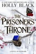 The Prisoner´s Throne: A Novel of Elfhame, from the author of The Folk of the Air series