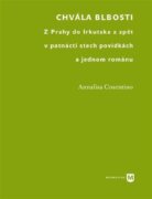 Chvála blbosti - Z Prahy do Irkutska a zpět v patnácti stech povídkách