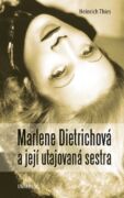 Marlene Dietrichová a její utajovaná sestra (e-kniha)