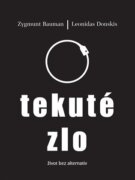 Tekuté zlo - život bez alternativ