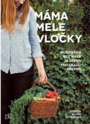 Máma mele vločky - Kuchařka bez lepku a masa pro celou rodinu