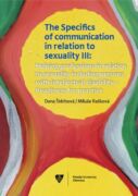 The Specifics of communication in relation to sexuality III. Helping professions in relation to sexu