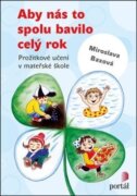 Aby nás to spolu bavilo celý rok - Prožitkové učení v mateřské škole