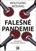 Falešné pandemie - Argumenty proti vládě strachu