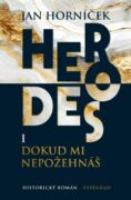 Herodes I: Dokud mi nepožehnáš (e-kniha)