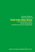 České tváře Johna Donna Česká překladová recepce poezie - Česká překladová recepce poezie Johna Donn