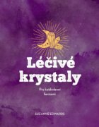 Léčivé krystaly - Pro každodenní harmonii