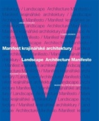 Manifest krajinářské architektury. Landscape Architecture Manifesto