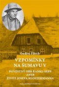 Vzpomínky na Šumavu V. - Pověstný obr Rankl-Sepp aneb Život Josefa Klostermanna