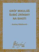 Gróf Mikuláš Šubić Zrínsky na Sihoti (e-kniha)