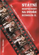 Státní bezpečnost na dvoře Rudolfa II. - Stb v zákulisí filmu Císařův pekař a Pekařův císař