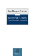 Zbožštění v Kristu v textech Tomáše Akvinského