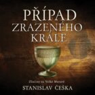Případ zrazeného krále - Zločiny na Velké Moravě (CD)