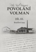 Povolání Volman díl III. - Bouřlivé časy