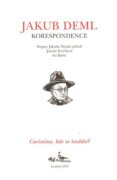 CARISSIME, KDE SE TOULÁTE? Dopisy Jakuba Demla příteli Josefu Ševčíkovi do Babic