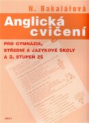 Anglická cvičení - Pro gymnázia, střední a jazykové školy a 2. stupeň základních škol