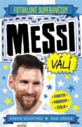 Messi válí. Fotbalové superhvězdy - Fakta, příběhy, čísla