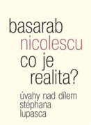 Co je realita? - Úvahy nad dílem Stéphana Lupasca