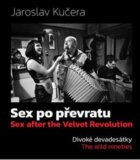 Sex po převratu - Divoké devadesátky