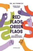Red flags, green flags - Aneb jak se sebevědomě pohybovat ve vztazích