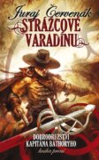 Strážcové Varadínu - Dobrodružství kapitána Báthoryho 1