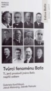 Tvůrci fenoménu Baťa