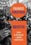 Identita - Volání po důstojnosti a politika resentimentu