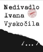 Nedivadlo Ivana Vyskočila