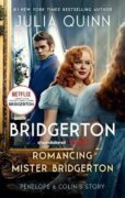 Romancing Mister Bridgerton [TV Tie-in]: Penelope Colin´s Story, The Inspiration for Bridgerton Sea