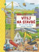 Vítej na stavbě - Jak se staví domy, mosty, tunely