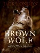 Brown Wolf and Other Stories (e-kniha)
