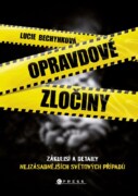 Opravdové zločiny - Zákulisí a detaily nejzásadnějších světových případů