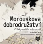 Morouskova dobrodružství - Příběhy malého nalezence II