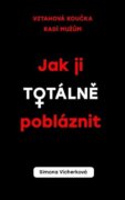 Jak ji totálně pobláznit