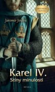 Karel IV. – Stíny minulosti