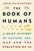 The Book of Humans : The Story of How We Became Us