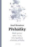 Přeháňky - Malé prózy: 1967 - 2025, črty špačkem a jiné příběhy