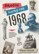 Báječný a hořký rok 1968