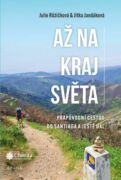 Až na kraj světa – Prapůvodní cestou do Santiaga a ještě dál (e-kniha)