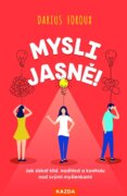 Mysli jasně! - Jak získat klid, nadhled a kontrolu nad svými myšlenkami