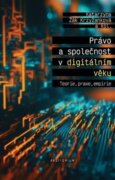 Právo a společnost v digitálním věku - Teorie, praxe, empirie