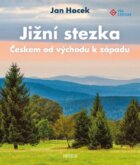 Jižní stezka Českem od východu k západu