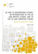 UK and US Background Studies: An Introduction to the UK and British Studies, and to the US and Ameri