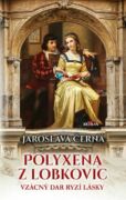 Polyxena z Lobkovic (e-kniha)