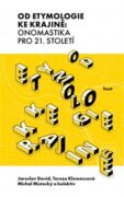 Od etymologie ke krajině - Onomastika pro 21. století