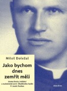 Jako bychom dnes zemřít měli