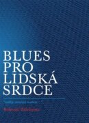 Blues pro lidská srdce - "naděje neumírá touhou..."